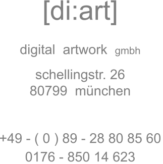 [di:art]  digital  artwork  gmbh  schellingstr. 26 80799  münchen   +49 - ( 0 ) 89 - 28 80 85 60 0176 - 850 14 623